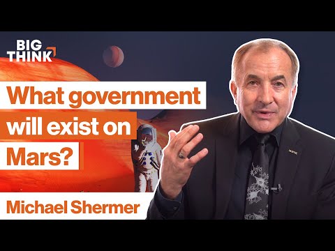 What kind of government will exist on Mars? | Michael Shermer | Big Think