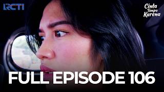 (FREE) FULL EPISODE 106 CINTA TANPA KARENA | DRAMA TERBAIK