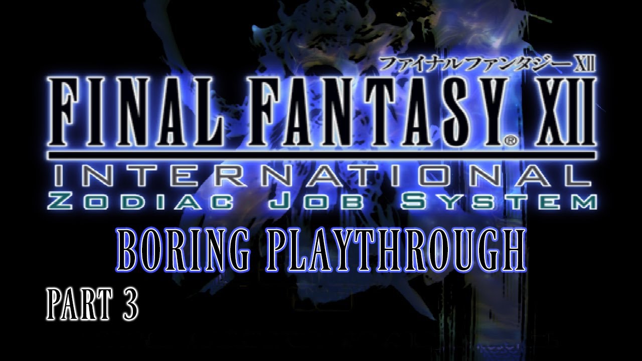 FFXII International Zodiac Edition (PS2 Hardware) OVERPOWERD Playthrough - Part 3 (No Commentary)