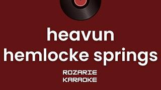 heavun - hemlocke springs KARAOKE Version