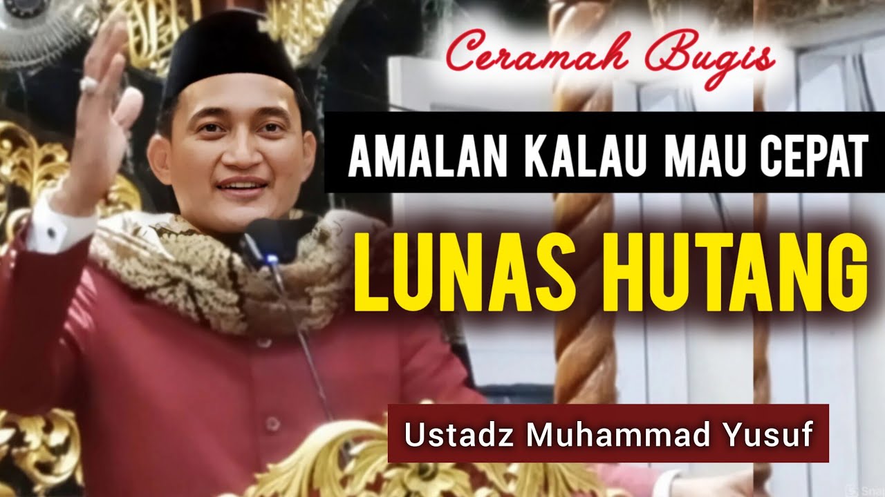 Ceramah Bugis Terbaru | Ustadz Muhammad Yusuf | Amalan Kalau Mau Cepat Lunas Hutang