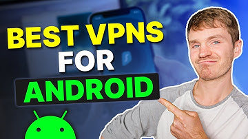 Best VPN for Android: Recommended Choices to Purchase