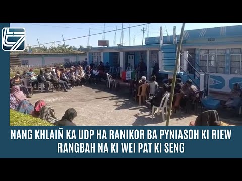 NANG KHLAIÑ KA UDP HA RANIKOR BA PYNIASOH KI RIEW RANGBAH NA KI WEI PAT KI SENG