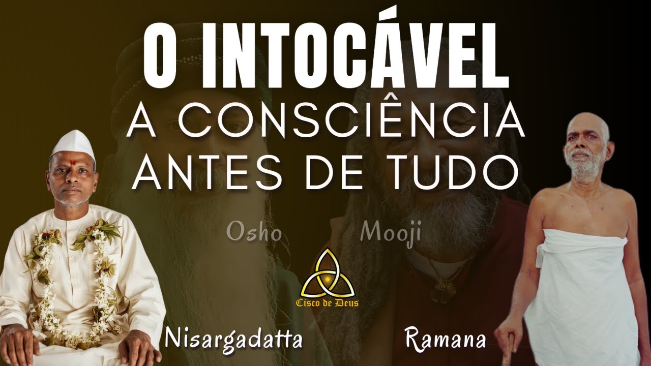 O Intocável: A Consciência Antes de Tudo / Onde Nada Te Alcança, Aí Tu És  #despertardaconciencia