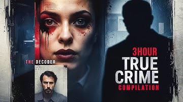 3 HOUR TRUE CRIME COMPILATION | 6 Cases That Shook The World | Part 5