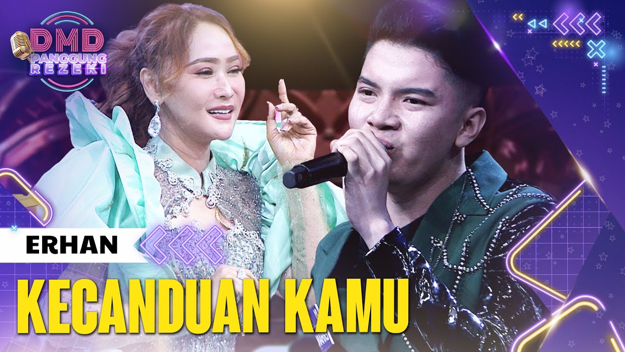 ERHAN (SUNGAI LUMPUR) - Kecanduan Kamu | DMD PANGGUNG REZEKI