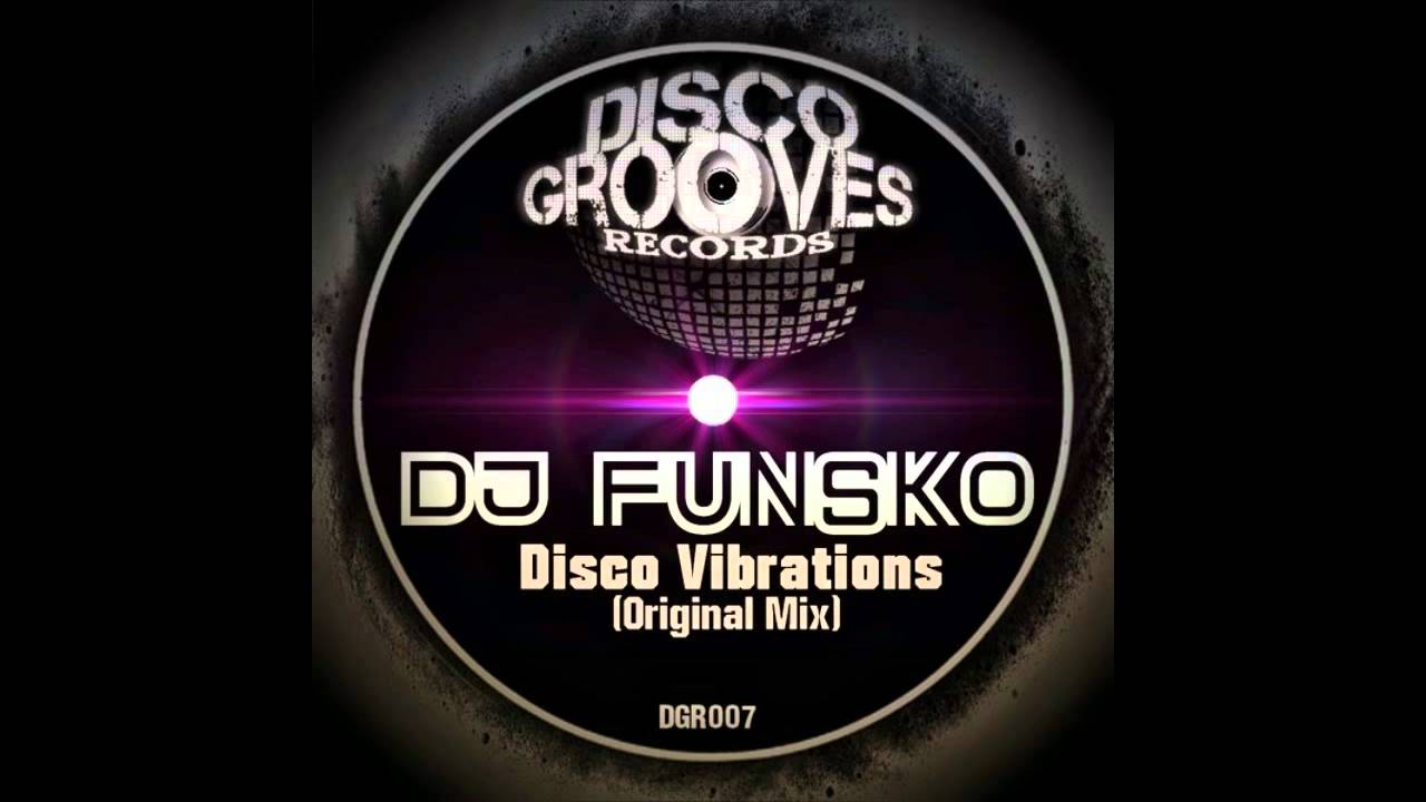 DGR007 - DJ Funsko - Disco Vibrations - (Original Mix) - (Disco Grooves Records) @ traxsource