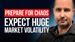 Expect Huge Market Volatility Amidst Global Chaos