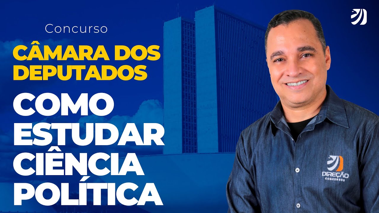 COMO ESTUDAR CIÊNCIA POLÍTICA PARA A CÂMARA DOS DEPUTADOS (GILSON MACIEL)