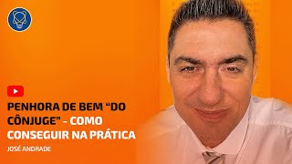 Penhora de bem do conjuge como conseguir na pratica
