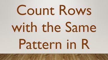 Count Rows with the Same Pattern in R