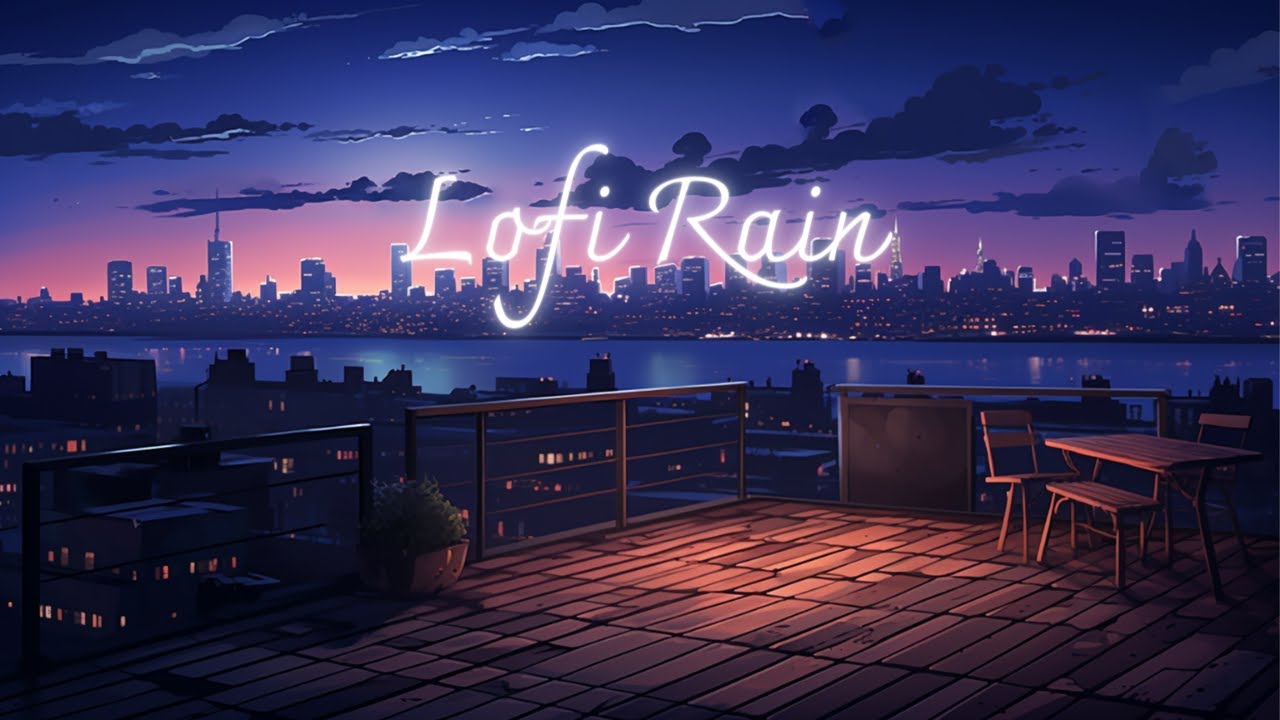 Lofi Rain🌧️ Lofi Deep Focus Study - Lofi Hip Hop Mix to Relax / Stress ...