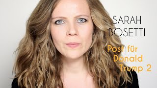 Sarah Bosetti – Post für Donald Trump 2