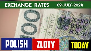 POLISH ZLOTY EXCHANGE RATES TODAY 09 JULY 2024 Poland