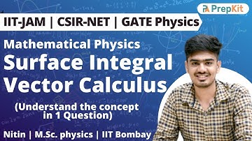 Surface integration of Vectors Problem | Mathematical Physics | IIT-JAM Physics | Nitin | @PrepKit_Physics