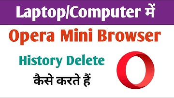 Laptop Computer me Opera mini browser history delete kaise kare 