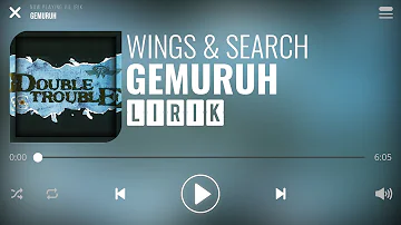 Wings & Search - Gemuruh [Lirik]