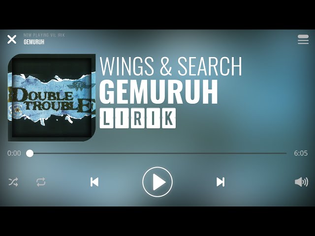 Wings & Search - Gemuruh [Lirik] class=