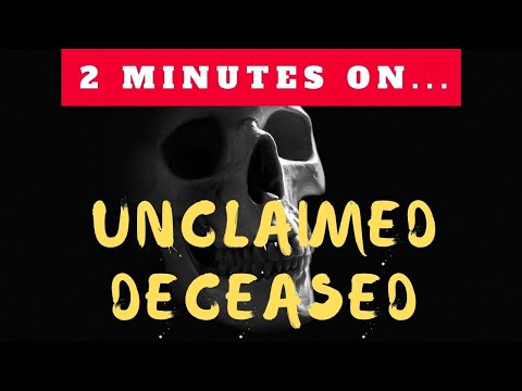 What Happens with Unclaimed Deceased? - Just Give Me 2 Minutes