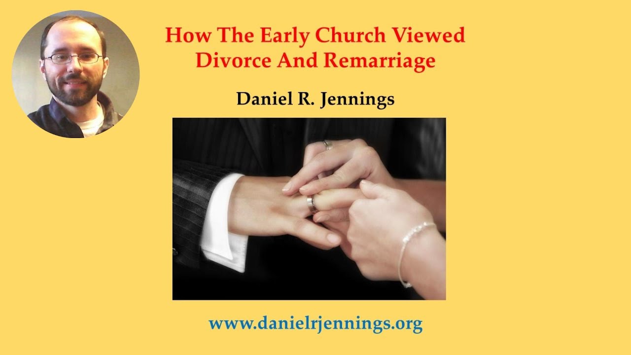 How The Early Church Viewed Divorce And Remarriage
