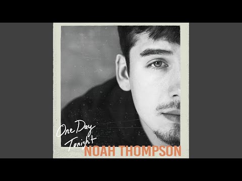 One Day Tonight - Noah Thompson