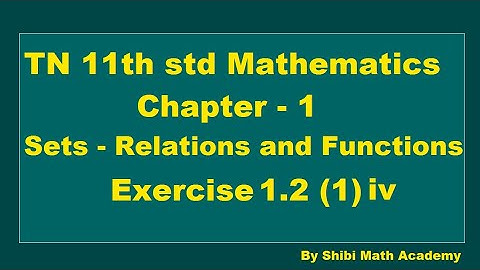 TN 11th std Mathematics Chapter 1 Sets - Relations and Functions Exercise 1.2 1st sum (iv)