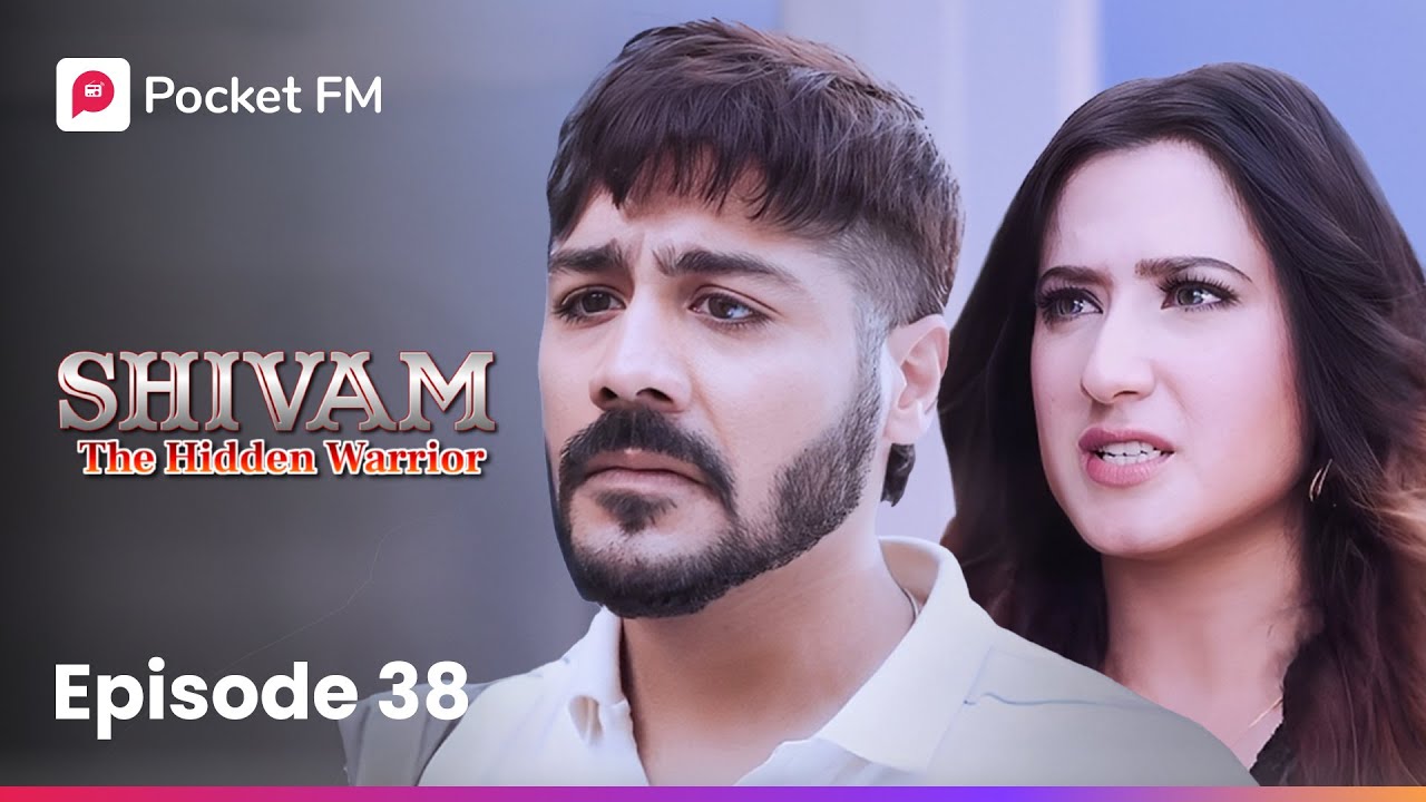 Episode 38 | Shivam: The Hidden Warrior