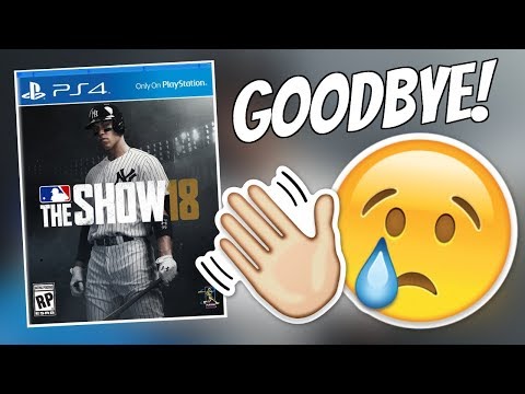 Saying Goodbye to MLB The Show 18 - Saying Goodbye to MLB The Show 18