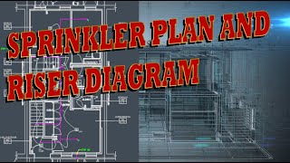 Sprinkler Plan and Riser Diagram