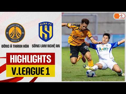Highlights: Đông Á Thanh Hóa - Sông Lam Nghệ An | Thẻ đỏ bất ngờ, đánh rơi chiến thắng đáng tiếc — football highlights