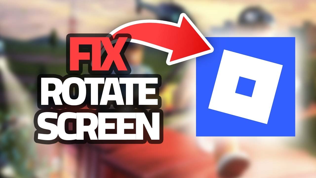 How To Fix Roblox Mobile Rotate Screen | Final Solution - YouTube