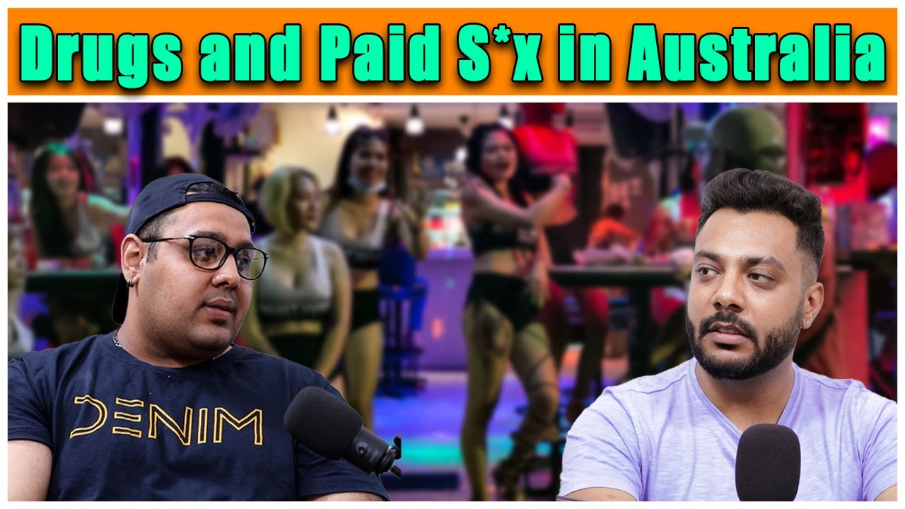 Drugs And Paid S x In Australia Part 2 RealTalk Clips YouTube