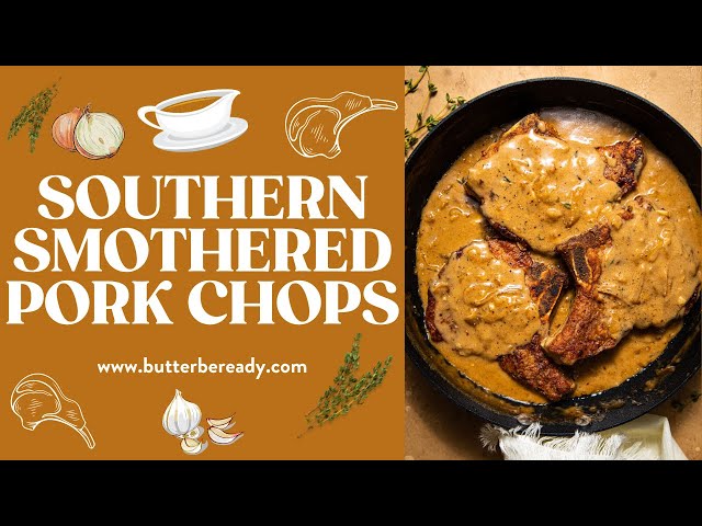 Southern Smothered Pork Chops Recipe - Grandbaby Cakes