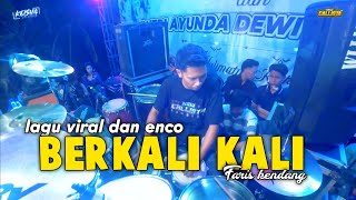 FARIS KENDANG GAYENG LAGU BERKALI - KALI NEW CALLISTA LOSSSSSS