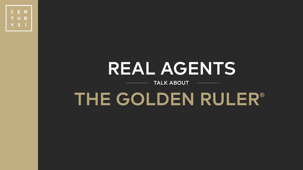 CENTURY 21® Real Agents Talk About THE GOLDEN RULER® realestate