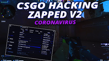 CS:GO HACKING | CORONAVIRUS? // ZAPPED V2 (2020)