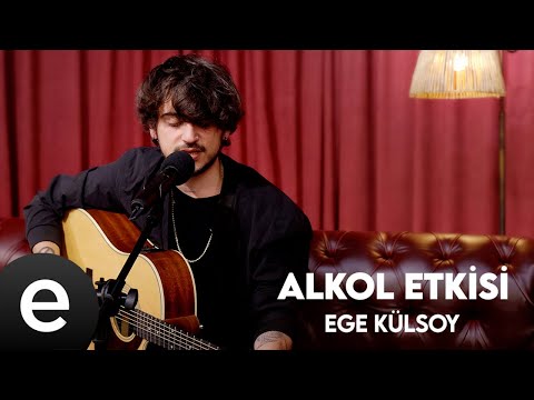 Ege Külsoy - Alkol Etkisi (Official Acoustic Video)