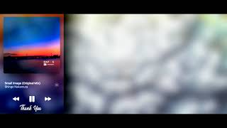 Shingo Nakamura • Small Image (Original Mix)