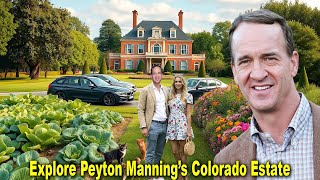 Famous Explore Peyton Manning’s Colorado Estate — Discipline, Legacy & an NFL Mastermind Wealth