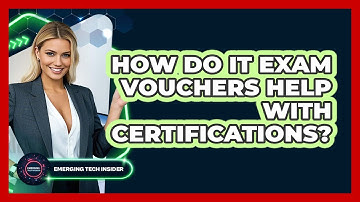 How Do IT Exam Vouchers Help With Certifications? - Emerging Tech Insider