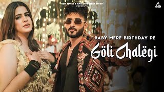 Baby Mere Birthday Pe Goli Chalegi (Official Video)| Baby Mere Birthday Pr Pranjal Dahiya |Song 2024