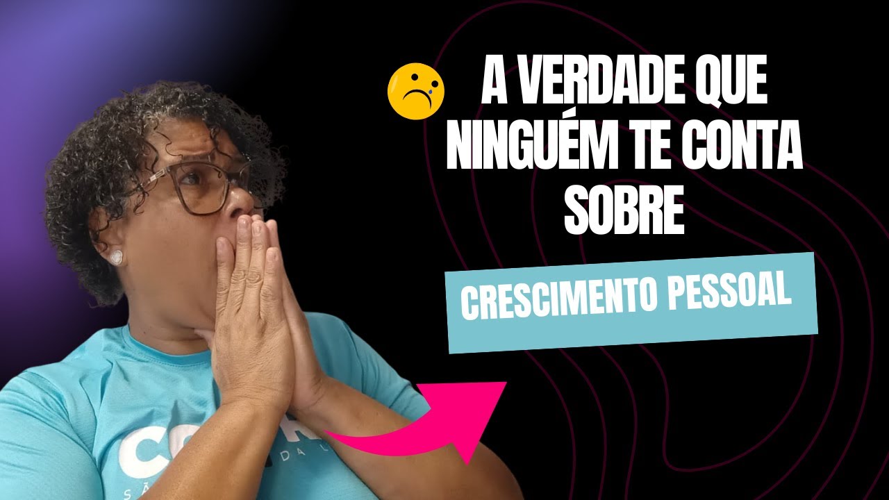 A Verdade Que Ninguém Te Conta Sobre Crescimento Pessoal - YouTube