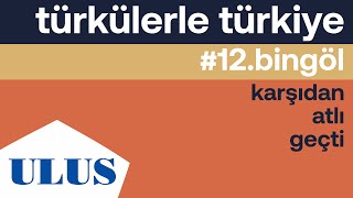 Zeynep Atagür - Karşıdan Atlı Geçti Bingöl Türküleri