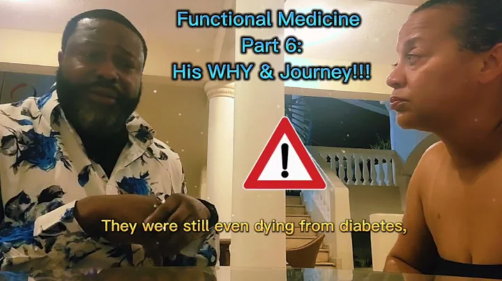 Functional Medicine Part 6: His WHY & Purpose!!!  ...