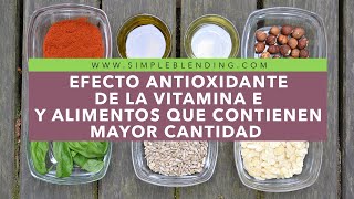 EFECTO ANTIOXIDANTE DE LA VITAMINA E Y ALIMENTOS QEU CONTIENEN MAYOR CANTIDAD | Vitamina E