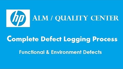 HP ALM (Quality Center): Functional/Environment Defect Logging Process