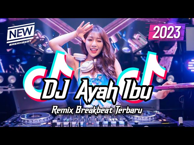 DJ Ayah Ibu Breakbeat Remix Full Bass Version 2023 class=