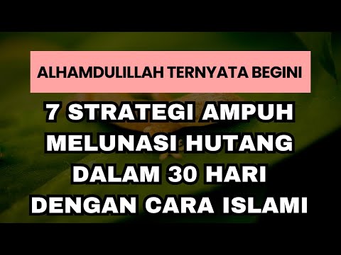 7 Strategi Ampuh Melunasi Hutang Dalam 30 Hari Dengan Cara Islami