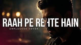 Raah Pe Rehte Hain (Unplugged Cover) | Tribute to Kishore Kumar | RD Burman | Gulzar | Namkeen
