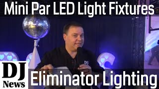 Eliminator Lighting MIni Par UV UVW and RGBW LED Lights | Disc Jockey News
